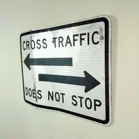 品番0609-2　ロードサイン　CROSS TRAFFIC DOES NOT STOP　トラフィックサイン　看板　標識　ヴィンテージ　金沢店