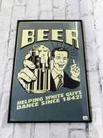 品番2954　ポスター　『BEER - HELPING WHITE GUYS DANCE SINCE 1842!』 　インテリア　アート　壁掛　011